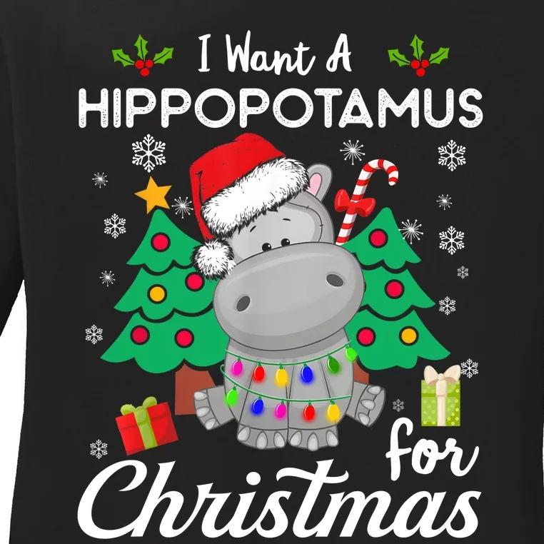 I Want A Hippopotamus For Christmas Cute Gift Xmas Costume Ladies Long Sleeve Shirt