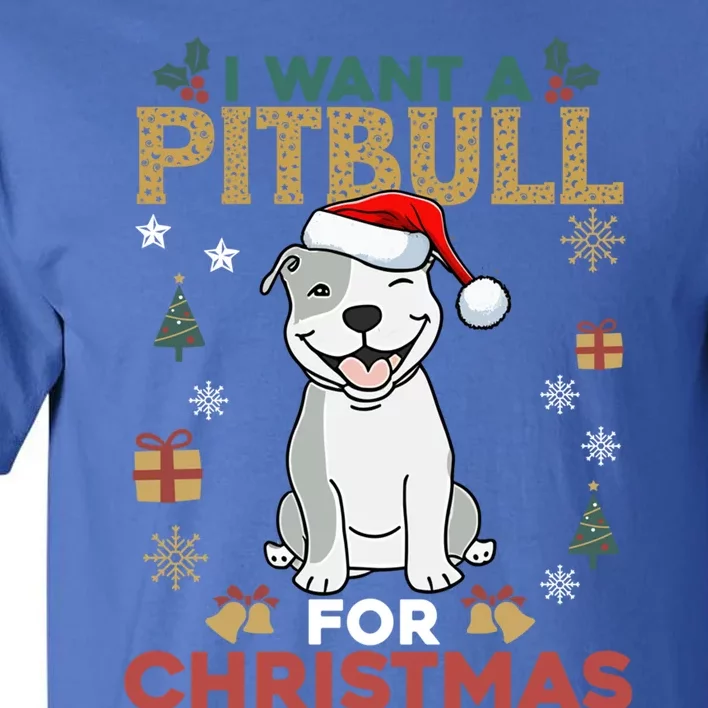 I Want A Pitbull For Christmas Cute Dog Lover Pajama Cool Gift Tall T-Shirt