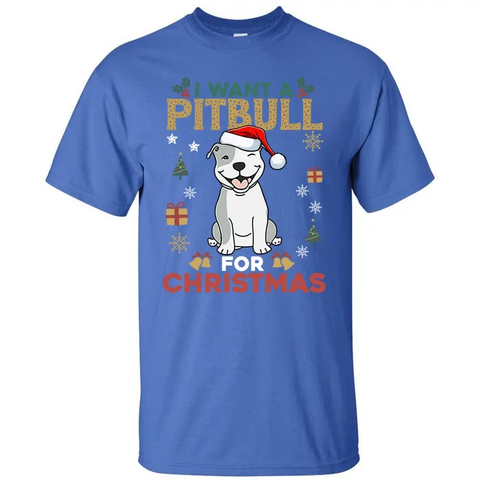 I Want A Pitbull For Christmas Cute Dog Lover Pajama Cool Gift Tall T-Shirt