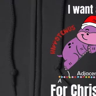 I Want A Hippotenuse For Christmas Teacher Math Cute Hippo Full Zip Hoodie