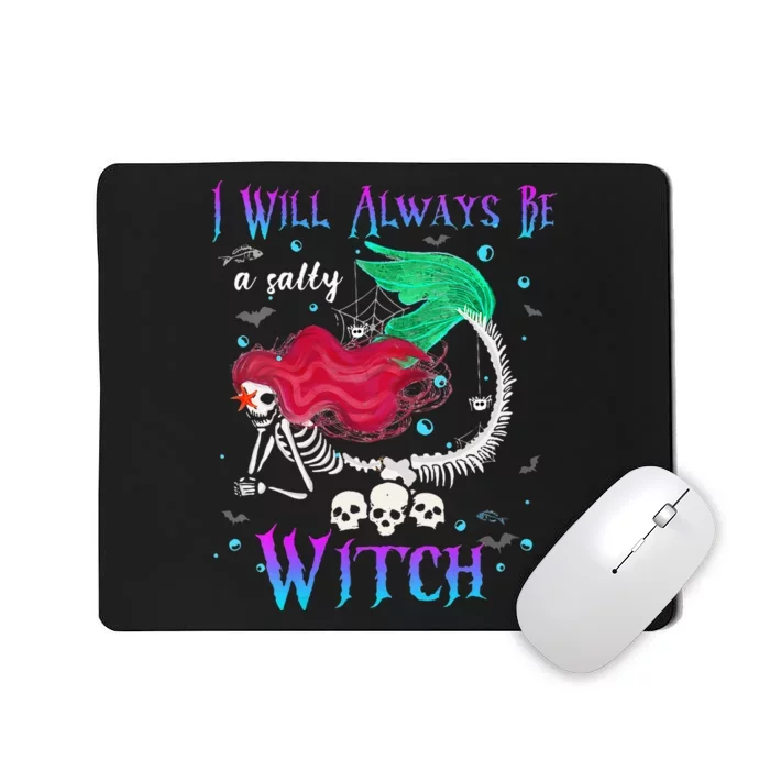 I Will Always Be A Salty Witch Halloween Mermaid Skeleton Mousepad