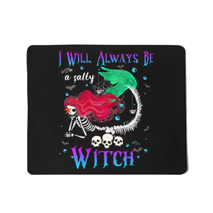 I Will Always Be A Salty Witch Halloween Mermaid Skeleton Mousepad