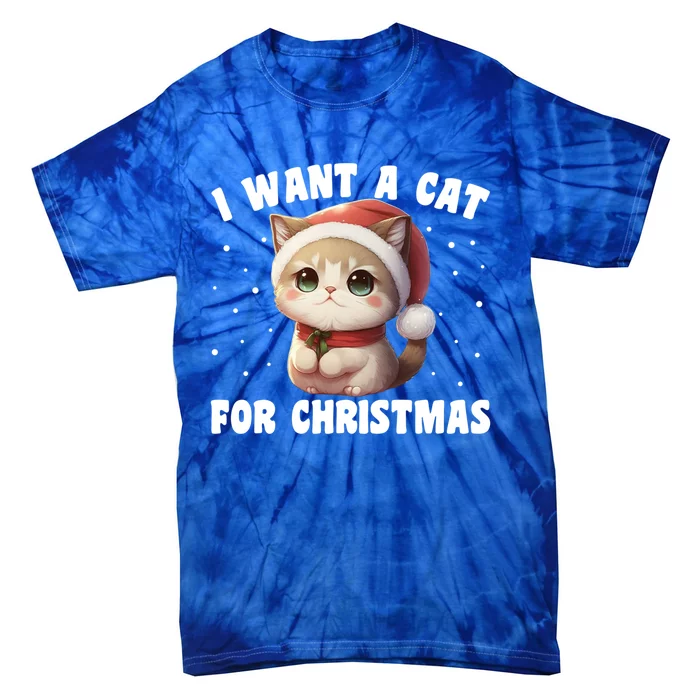 I Want A Cat For Christmas Cute Cats Cool Gift Tie-Dye T-Shirt