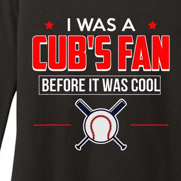 I Was A CubS Fan Before It Was Cool Womens CVC Long Sleeve Shirt