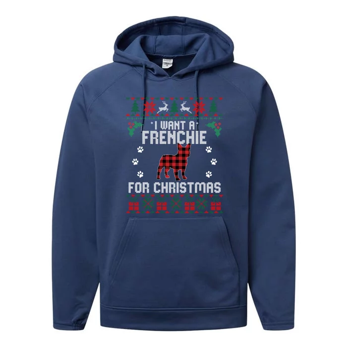 I Want A Frenchie For Christmas Dog Ugly Christmas Sweater Gift Performance Fleece Hoodie