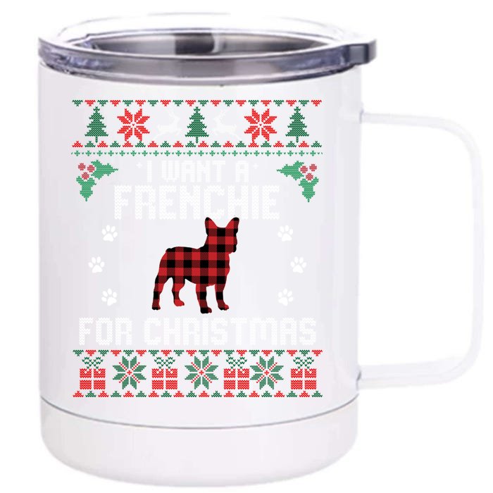 I Want A Frenchie For Christmas Dog Ugly Christmas Sweater Gift Front & Back 12oz Stainless Steel Tumbler Cup