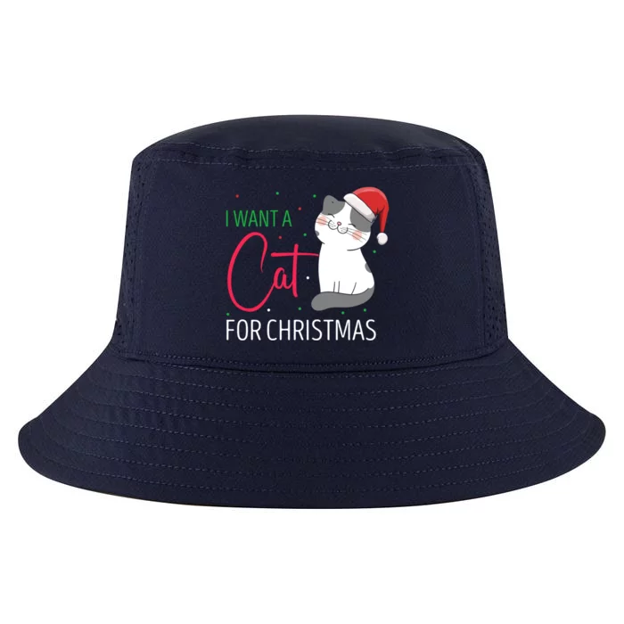 I Want A Cat For Christmas Cute Kitten Cat Lover Present Cute Gift Cool Comfort Performance Bucket Hat