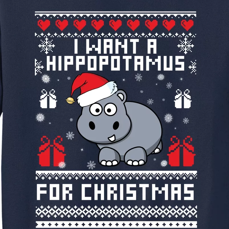 I Want A Hippopotamus For Christmas Tall Sweatshirt