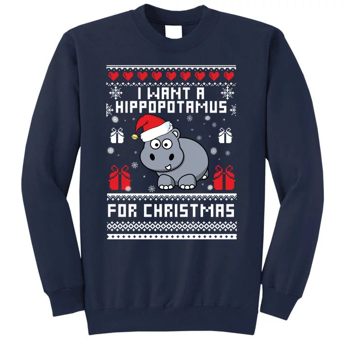 I Want A Hippopotamus For Christmas Tall Sweatshirt