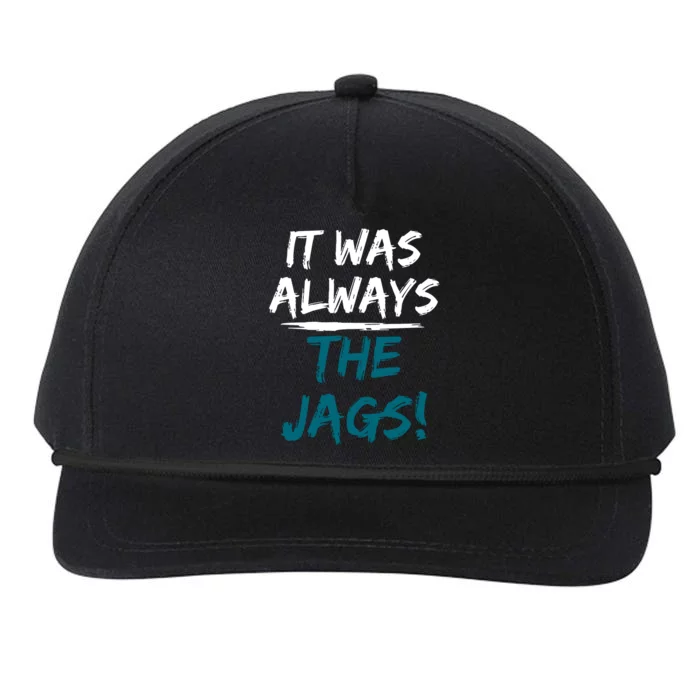 It Was Always The Jaguars Jags Snapback Five-Panel Rope Hat