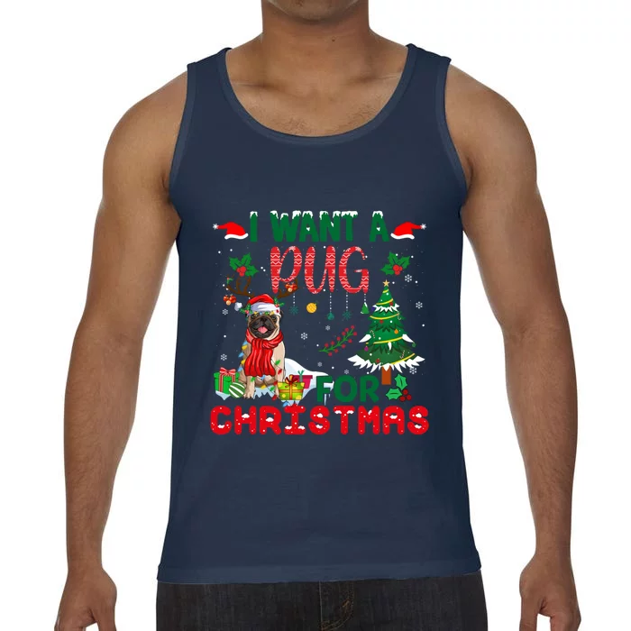 I Want A Pug Dog For Christmas Xmas Pug Dog Reindeer Meaningful Gift Comfort Colors® Tank Top