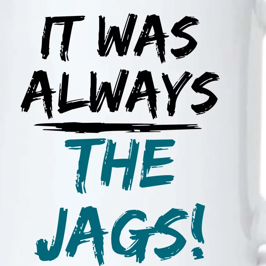 It Was Always The Jaguars Jags Black Color Changing Mug