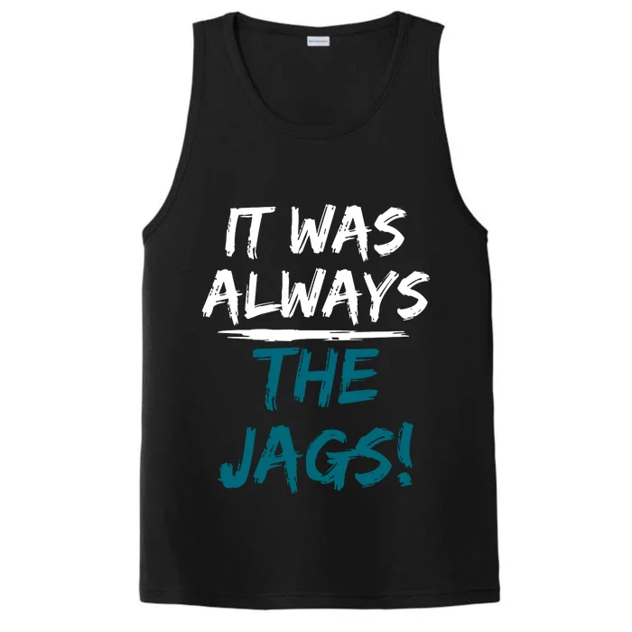 It Was Always The Jaguars Jags Performance Tank