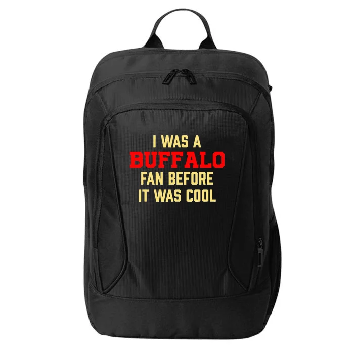 I Was A Buffalo Fan Before It Was Cool City Backpack