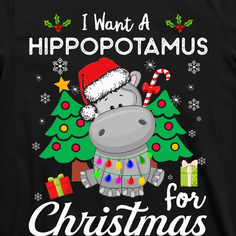 I Want A Hippopotamus For Christmas Cute Gift T-Shirt