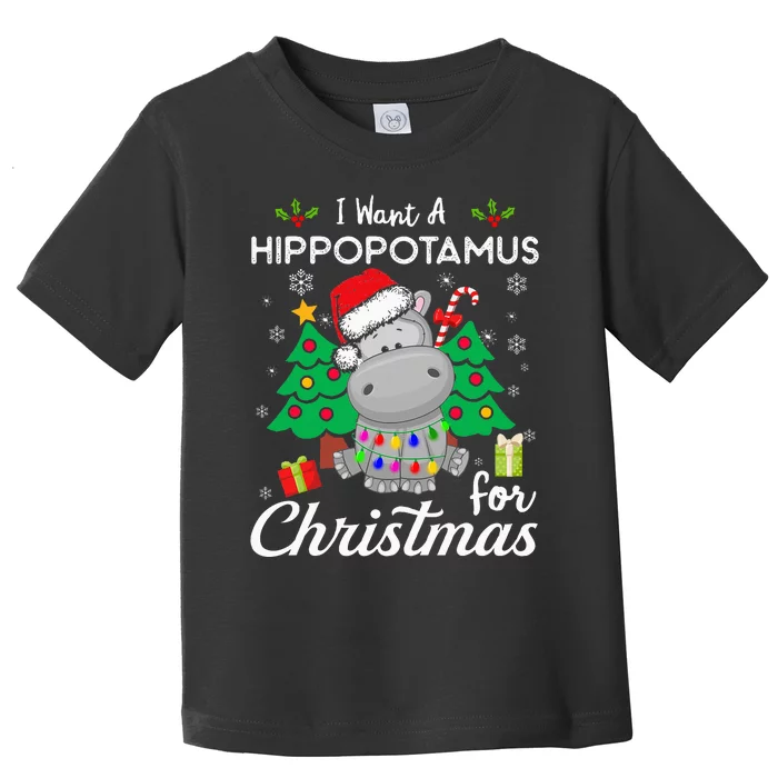 I Want A Hippopotamus For Christmas Cute Gift Toddler T-Shirt