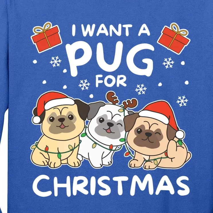 I Want A Pug For Christmas Cute Dogs Gift Tall Long Sleeve T-Shirt