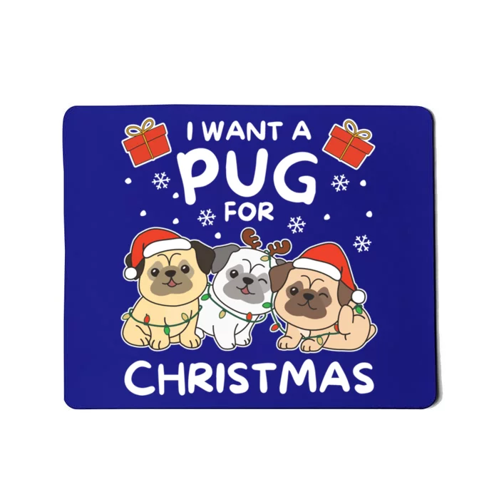 I Want A Pug For Christmas Cute Dogs Gift Mousepad