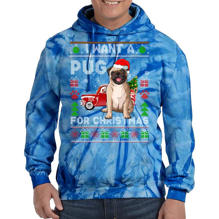 I Want A Pug For Christmas Ugly Sweater Dog Xmas Outfit Gift Tie Dye Hoodie