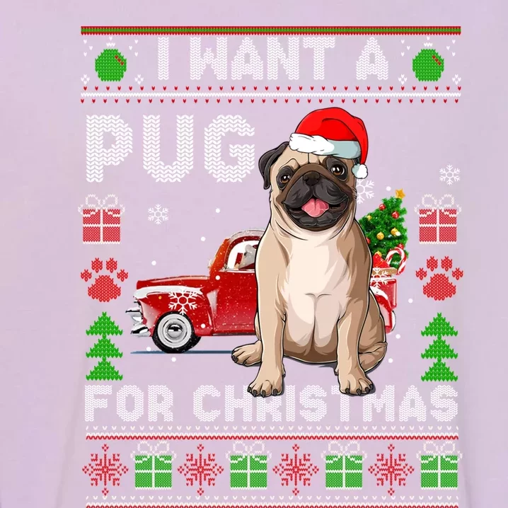 I Want A Pug For Christmas Ugly Sweater Dog Xmas Outfit Gift Garment-Dyed Sweatshirt