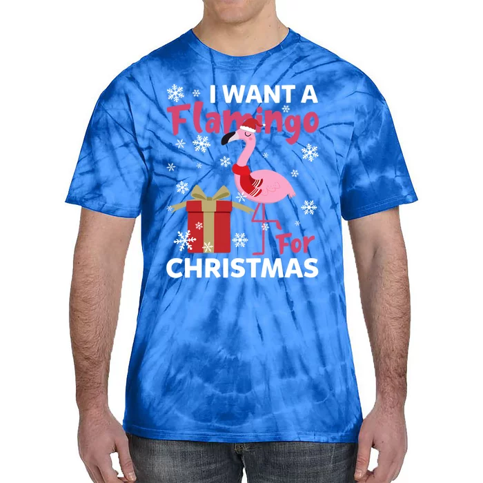 I Want A Flamingo For Christmas Funny Flamingo Lovers Gift Tie-Dye T-Shirt