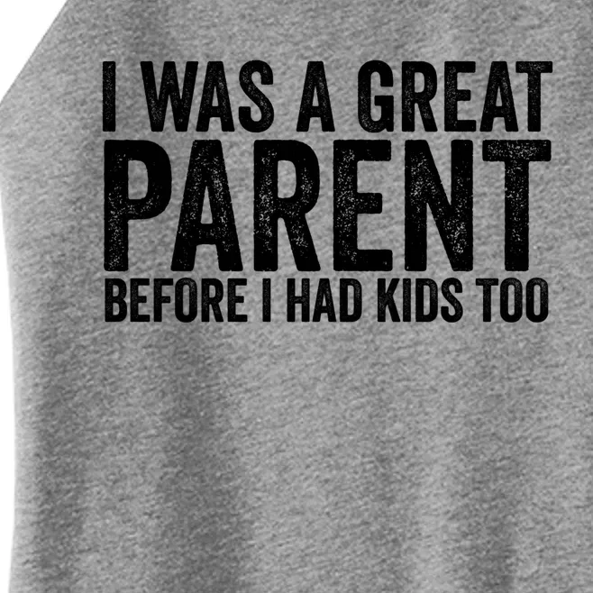 I Was A Great Parent Before I Had Klds Too Funny Family Saying Women’s Perfect Tri Rocker Tank