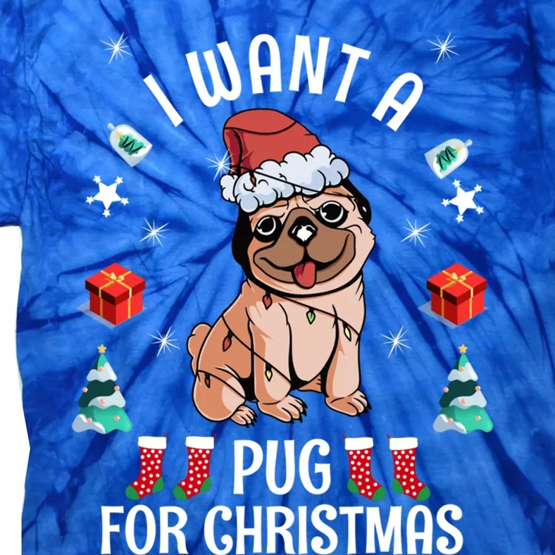 I Want A Pug For Christmas Xmas Pug Gift Tie-Dye T-Shirt