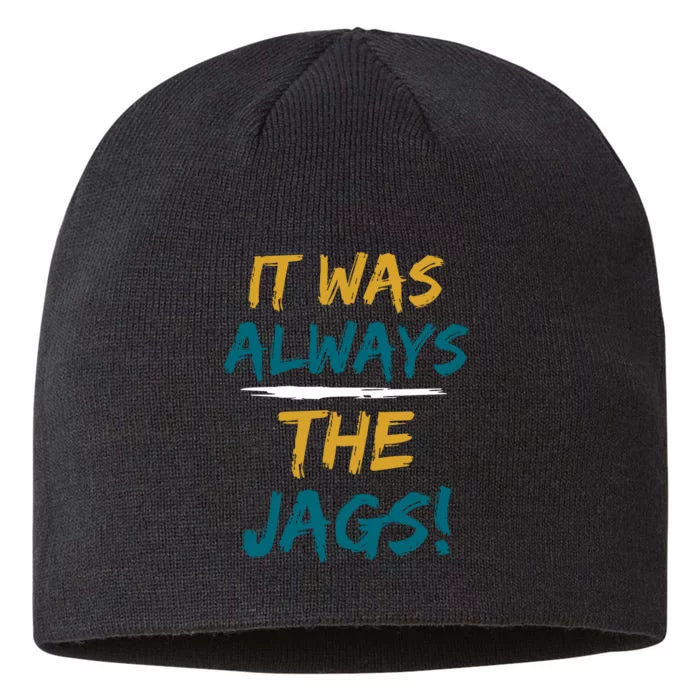 It Was Always The Jaguars Jags 8 1/2in Sustainable Knit Beanie