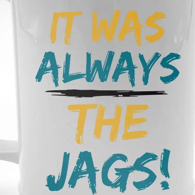 It Was Always The Jaguars Jags Front & Back Beer Stein