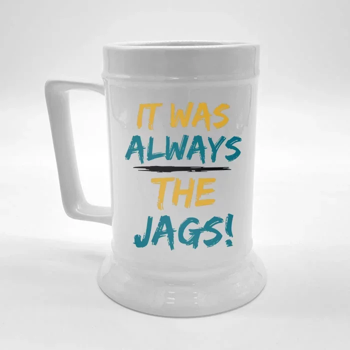 It Was Always The Jaguars Jags Front & Back Beer Stein