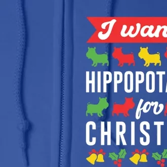 I Want A Hippopotamus For Christmas Xmas Hippo Gift Full Zip Hoodie