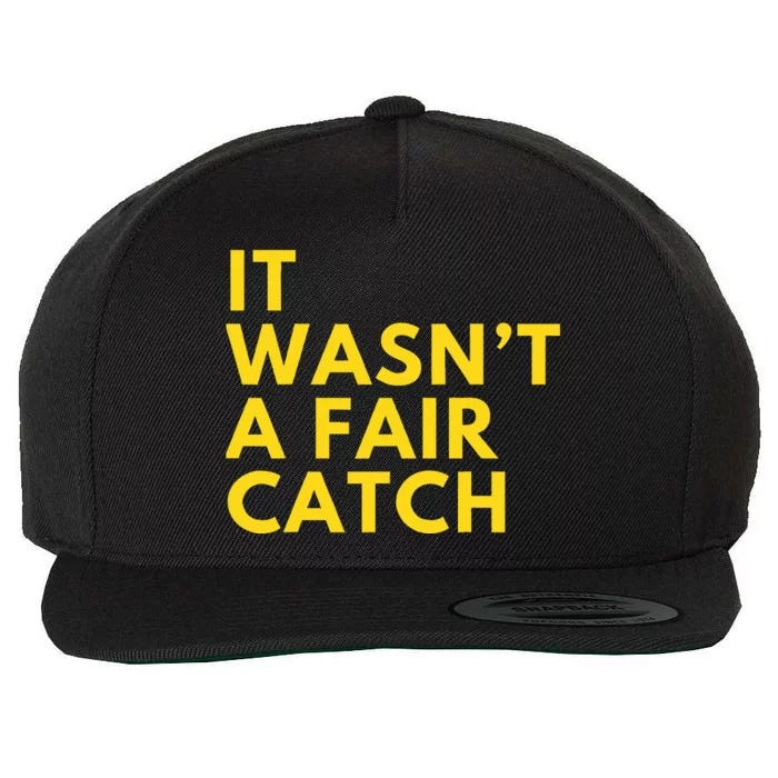 It Wasn't A Fair Catch Wool Snapback Cap