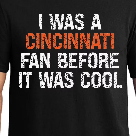 I Was A Cincinnati Fan Before It Was Cool Pajama Set