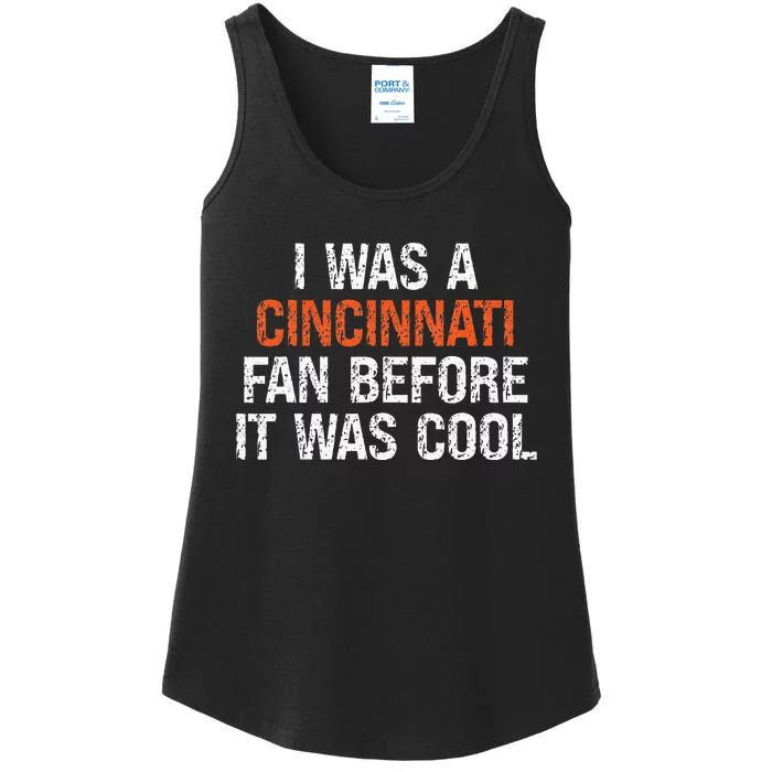 I Was A Cincinnati Fan Before It Was Cool Ladies Essential Tank