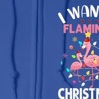 I Want A Flamingo For Christmas Gift Full Zip Hoodie