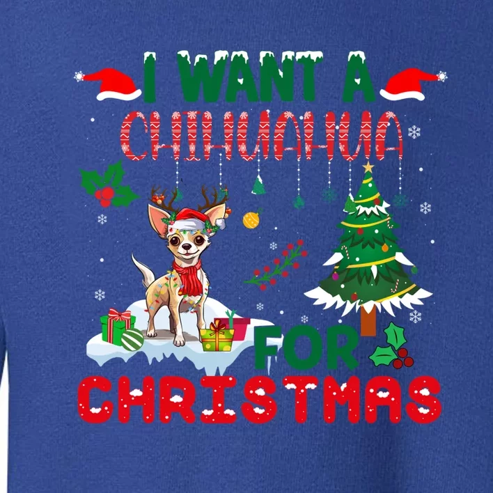 I Want A Chihuahua Dog For Christmas Xmas Chihuahua Reindeer Gift Toddler Sweatshirt