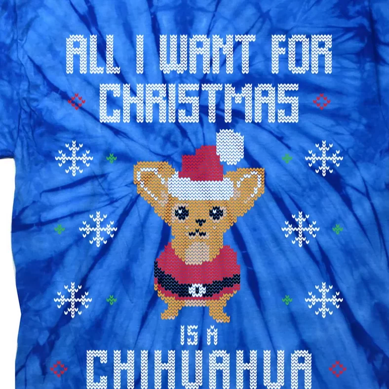 I Want A Chihuahua For Christmas Cute Chihuahua Xmas Funny Gift Tie-Dye T-Shirt