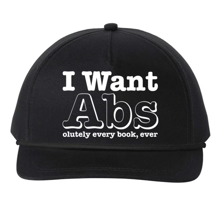 I Want Abs Olutely Every Books Ever Snapback Five-Panel Rope Hat