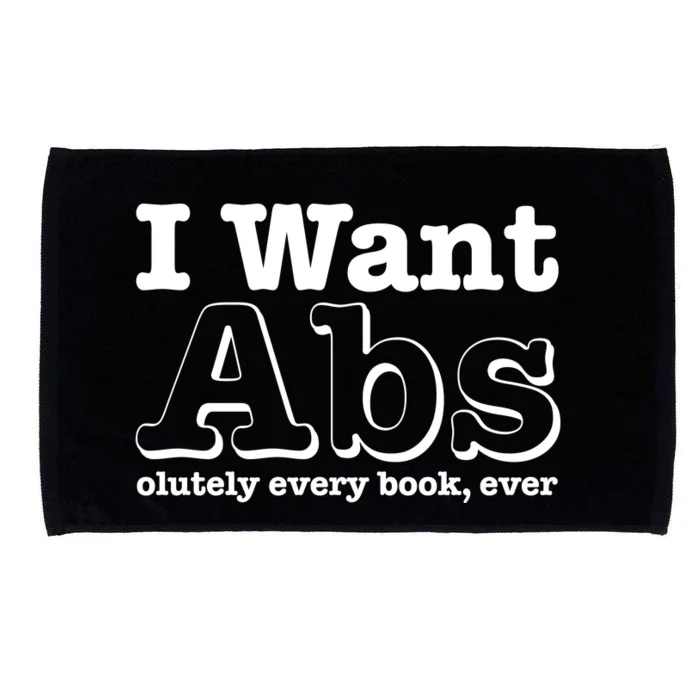 I Want Abs Olutely Every Books Ever Microfiber Hand Towel