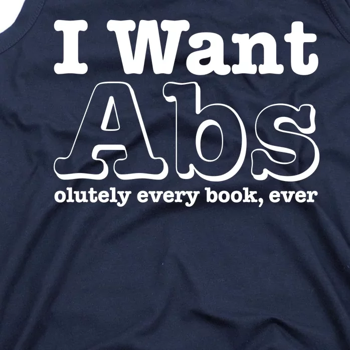 I Want Abs Olutely Every Books Ever Tank Top