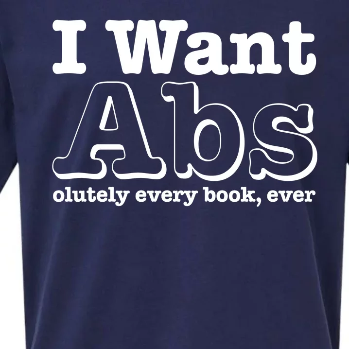 I Want Abs Olutely Every Books Ever Sueded Cloud Jersey T-Shirt