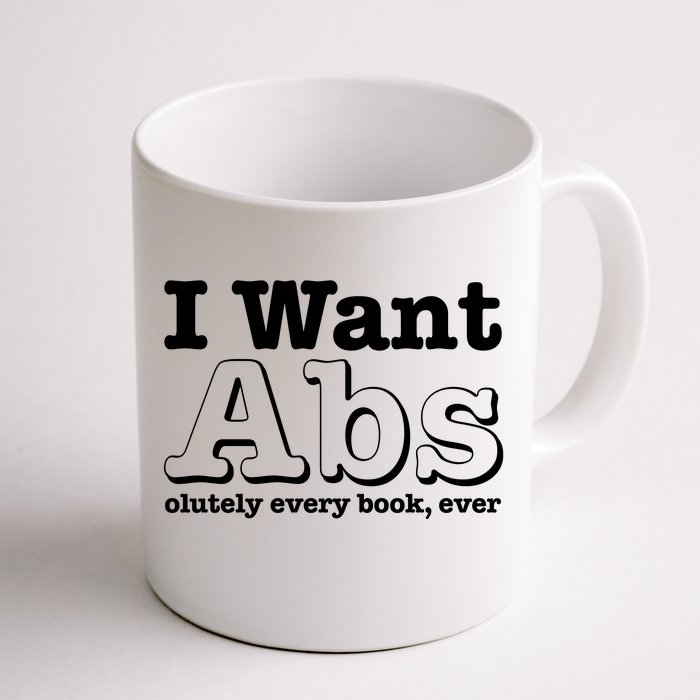 I Want Abs Olutely Every Books Ever Front & Back Coffee Mug