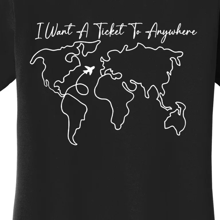 I Want A Ticket To Anywhere Women's T-Shirt