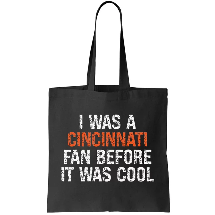 I Was a Cincinnati Fan Before It Was Cool Tote Bag