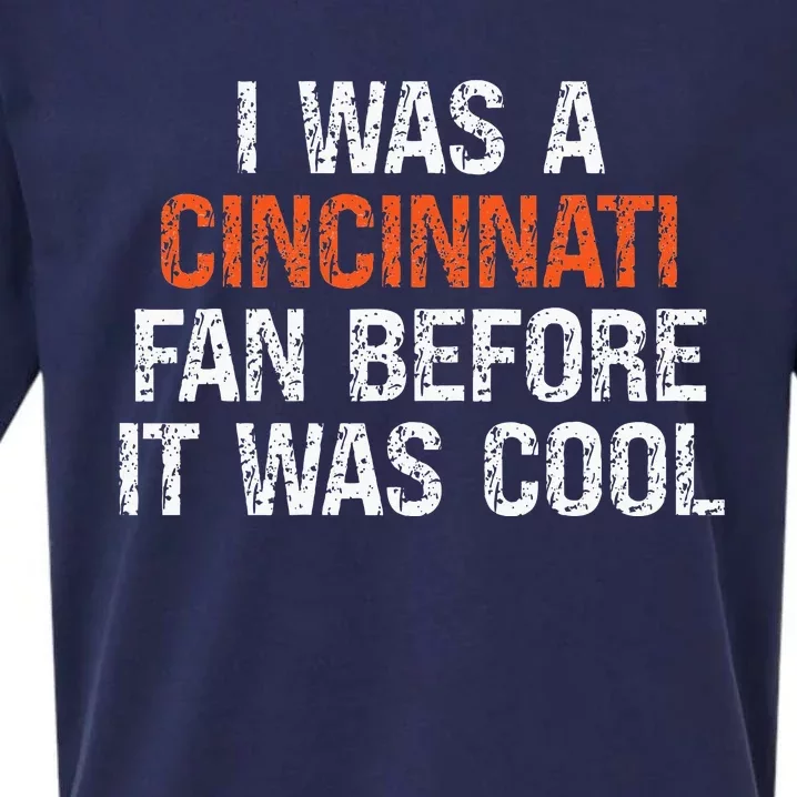 I Was a Cincinnati Fan Before It Was Cool Sueded Cloud Jersey T-Shirt