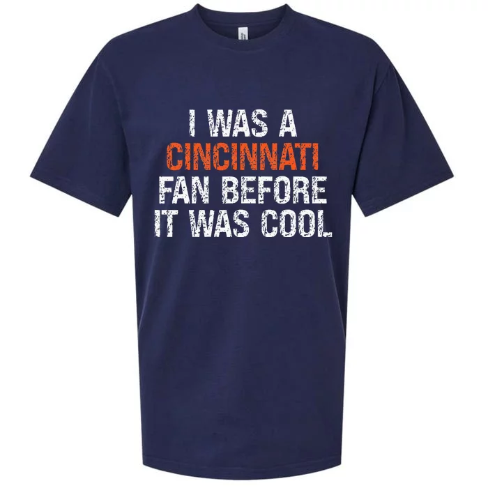 I Was a Cincinnati Fan Before It Was Cool Sueded Cloud Jersey T-Shirt