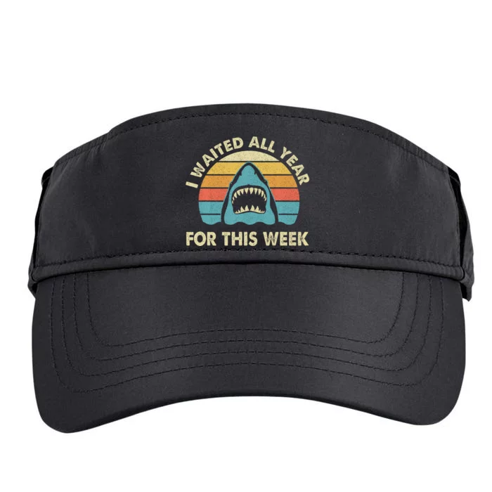 I Waited All Year For This Week Shark Lover Ocean Wildlife Adult Drive Performance Visor