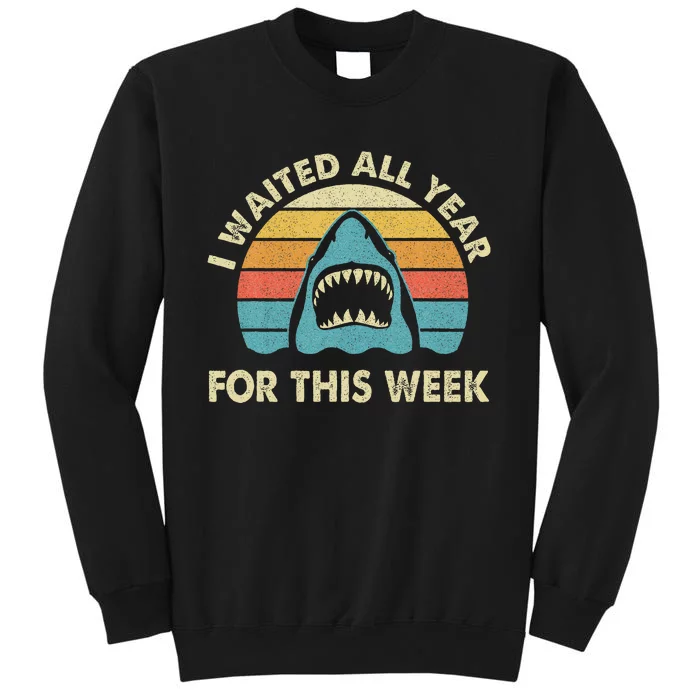 I Waited All Year For This Week Shark Lover Ocean Wildlife Tall Sweatshirt