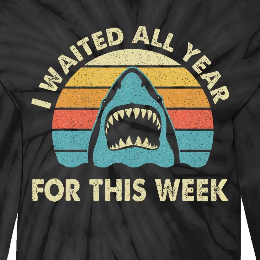 I Waited All Year For This Week Shark Lover Ocean Wildlife Tie-Dye Long Sleeve Shirt