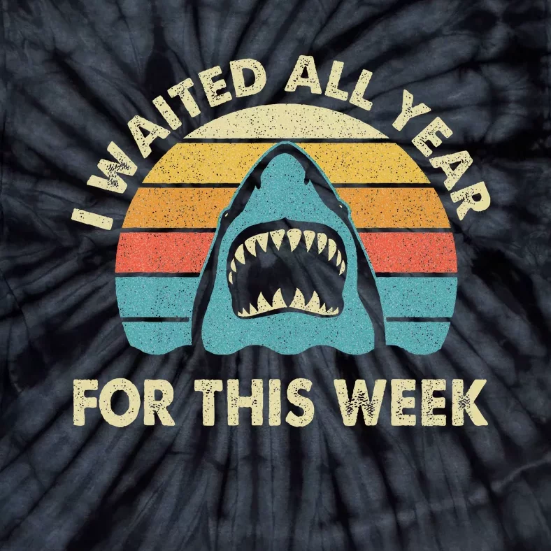 I Waited All Year For This Week Shark Lover Ocean Wildlife Tie-Dye T-Shirt